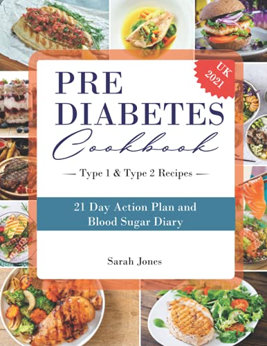 Prediabetes Cookbook 2021: The Ultimate Guide for Beginners with Easy and Delicious Prediabetes Diet Recipes. (Diabetic Recipe Book)