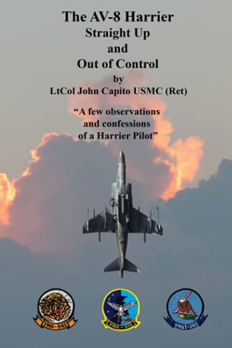 The AV-8 Harrier Strait Up and Out of Control: A Few Observations and Confessions of a Harrier Pilot