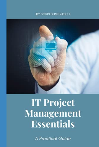 IT Project Management Essentials: A Practical Guide