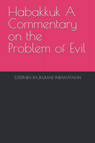 Habakkuk A Commentary on the Problem of Evil