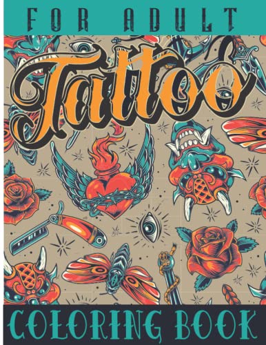 Tattoo Coloring Book for Adults: Stress Relieving and Relaxation Designs For Grown-Ups, Men and Women...Sugar Skulls, Guns, Flower, Roses and More!
