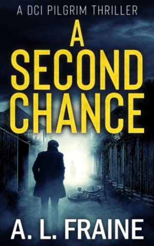 A Second Chance: A British Crime Thriller (A DCI Pilgrim Thriller)