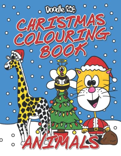 Christmas Colouring Book Animals: 30 Fun Christmas Animal Designs To Colour In! Size: 8.5 x 11 inches, 60 Pages. Gift For Kids, Teens and Adults Who ... (Safari, Wildlife, Birds) and Christmas