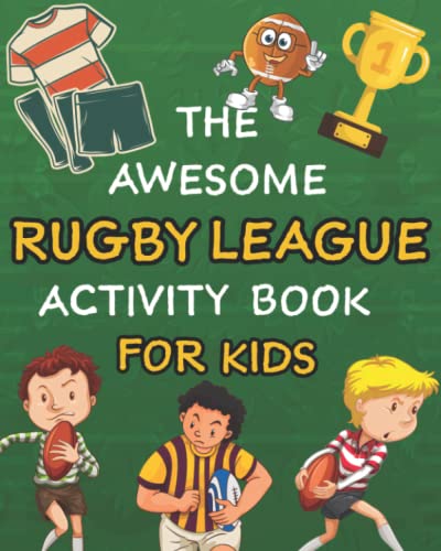 Awesome Rugby League Activity Book for Kids : A Rugby League Themed Activity Book with Puzzles, Mazes, Geography, Colouring and More! a Great Gift for Youngsters