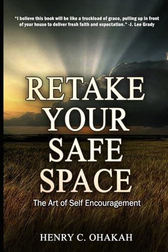 Retake Your Safe Space: the art of self encouragement