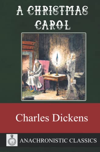 A Christmas Carol: With Restored Full Colour Original Illustrations. A Beautifully Reproduced Classic. The Perfect Christmas Gift For Friends And Family