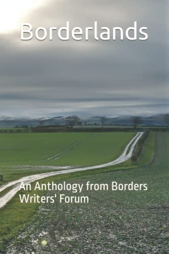 Borderlands: An Anthology from Borders Writers' Forum
