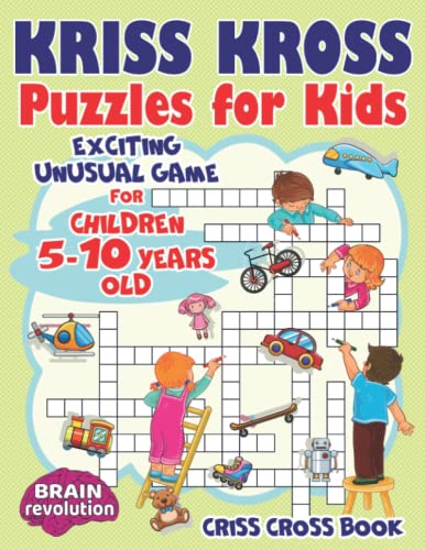 Kriss Kross Puzzles for Kids: Exciting Unusual Game for Children 5-10 Years Old. Criss Cross book