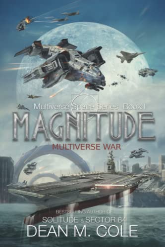 Magnitude: A Military Science Fiction Thriller (Multiverse Space Book One) (Dimension Space)