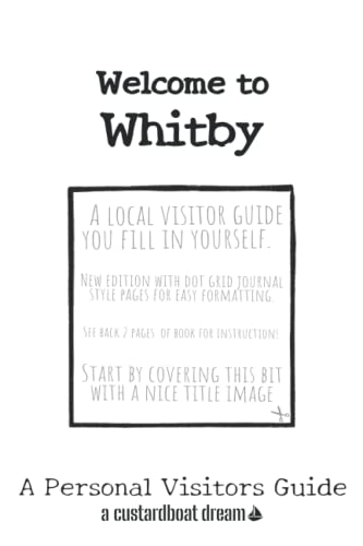 Welcome to Whitby: A Fun DIY Visitors Guide (Welcome to... DIY Visitors Guides)