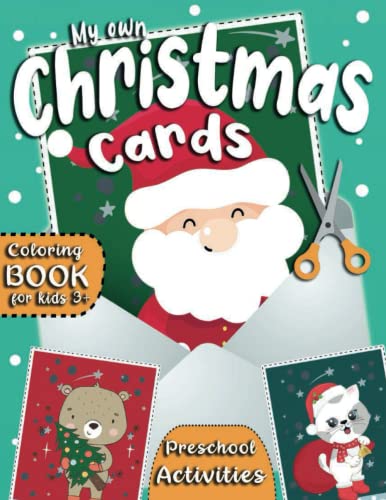 My Own Christmas Cards Coloring Book for Kids 3+: Original Holiday Coloring Pages that Can be Cut out and Turned into Homemade Christmas Cards (Christmas Activity Books for Kids)