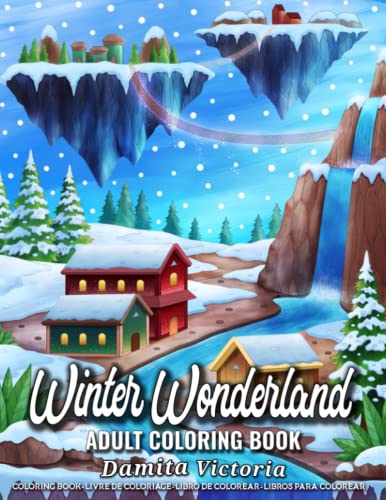 Winter Wonderland : An Adult Coloring Books for Women Featuring Fantasy Winter Coloring Pages with Beautiful Landscape and Christmas Scenes Perfect Activity Books for Adults
