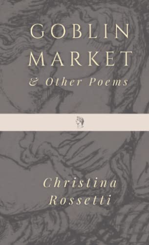 Goblin Market and Other Poems