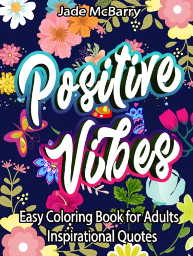 Easy Coloring Book for Adults Inspirational Quotes: Simple Large Print Coloring Pages with Good Vibes Inspirational Quotes |Anti stress for Seniors, Beginners, Girls,Teens