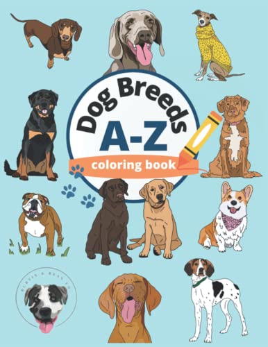 Dog Breeds A-Z Coloring Book: 26 Pages of Dog Coloring Fun
