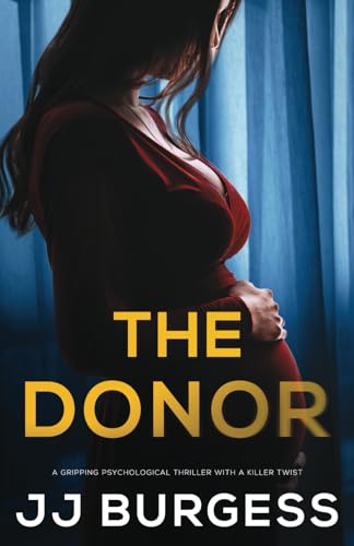The Donor: A gripping psychological thriller with a killer twist
