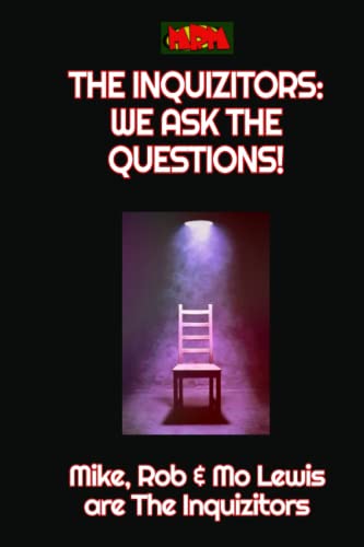 THE INQUIZITORS: WE ASK THE QUESTIONS!: A most entertaining interrogation from top quizzers, The Inquizitors