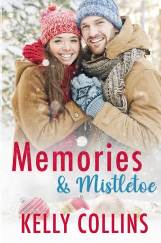Memories and Mistletoe: A Small Town Christmas Novel