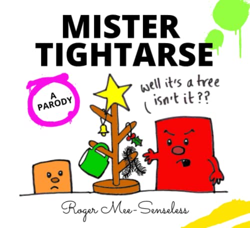 Mr Tightarse at Christmas time: A parody for adults (Purely Parodies)