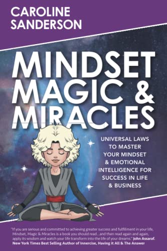 Mindset, Magic and Miracles : Universal Laws to Master Your Mindset and Emotional Intelligence for Success in Life and Business