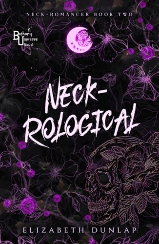 Neck-Rological: A Reverse Harem Paranormal Romance (Neck-Romancer)
