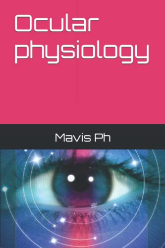 Ocular physiology: A book on human eye and its function