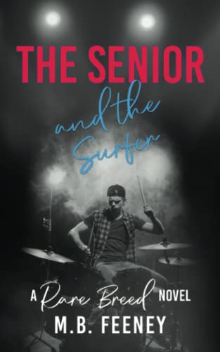 The Senior and the Surfer: A New Adult Rockstar Romance (The Rare Breed Series)