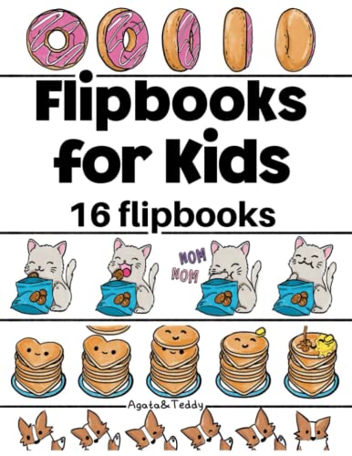 Flipbooks for Kids : Make Your Own Cute Unicorn Flip Book Sweet Kawaii Cat and Food Coloring Pages Cartoon Comic and Blank Cel Animation Sheets Paper Craft Activity Book