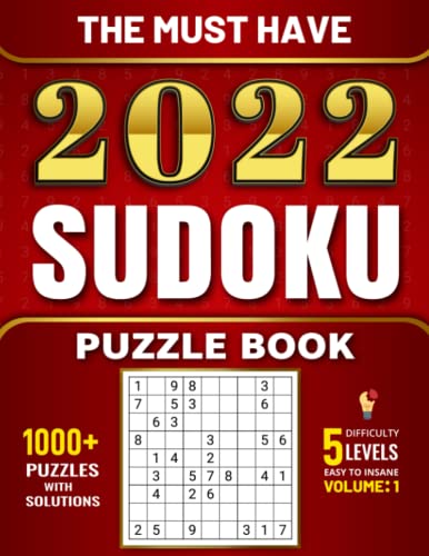 The Must Have 2022 Sudoku Puzzle Book: 1000 Sudoku puzzles for adults with full solutions. Easy to hard level sudoku puzzles. Perfect for Beginner to expert!