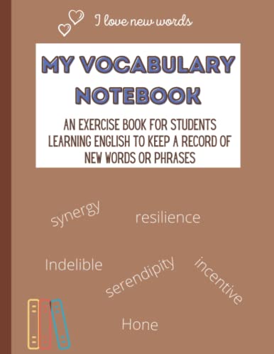 Vocabulary Notebook: A log book for students learning English to record new words and phrases