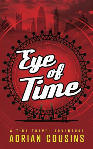 Eye of Time: A Time Travel Adventure (The Frank Stone Series)