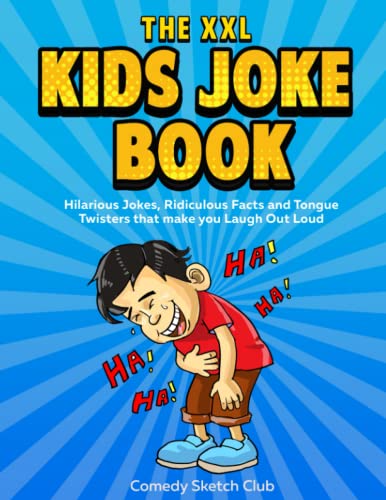 The XXL Kids Joke Book: Hilarious Jokes, Ridiculous Facts and Tongue Twisters that make you Laugh Out Loud