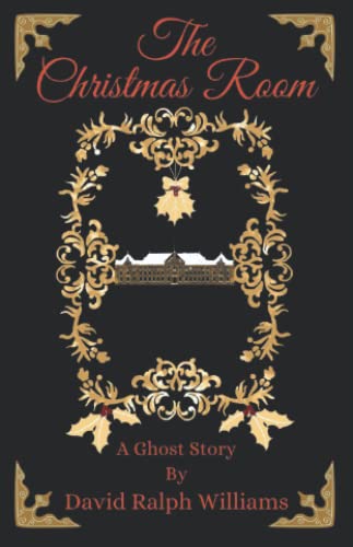 The Christmas Room - A Ghost Story