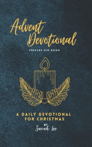 Advent Devotional: A Daily Devotional For Christmas
