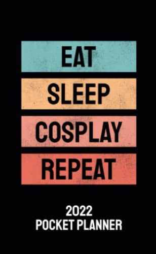Eat Sleep Cosplay Repeat 2022 Pocket Planner: Small Monthly Planner 2022-2023 with Calendar | Cosplay Gifts