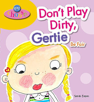 You Choose!: Don't Play Dirty, Gertie Be Fair