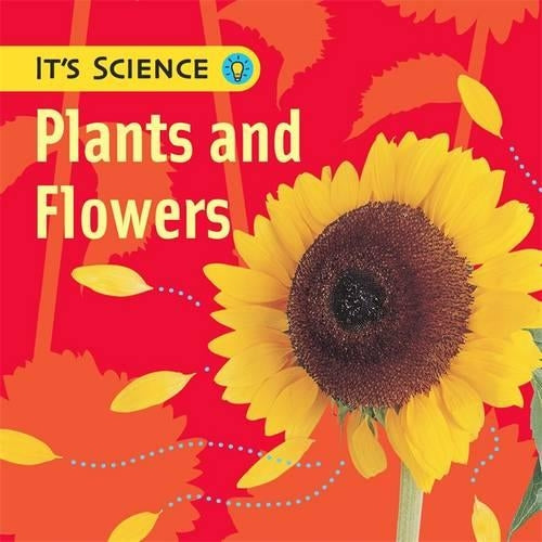It's Science: Plants and Flowers