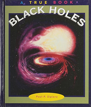 TRUE BOOKS:BLACK HOLES
