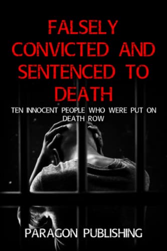 Falsely Convicted and Sentenced to Death
