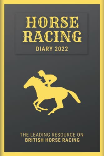 Horse Racing Diary 2022 : Annual Betting Log Book of British Horse Racing with Calendar News Local Information for All UK Racecourses