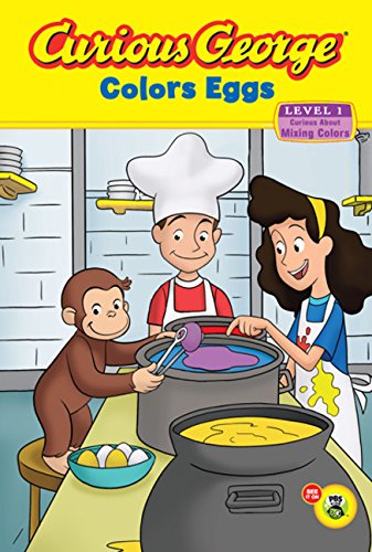 Curious George Colors Eggs: Level 1: Curious About Mixing Colors