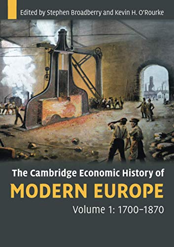 The Cambridge Economic History of Modern Europe: Volume 1, 17001870