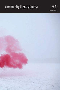Community Literacy Journal 9.2 (Spring 2015) 