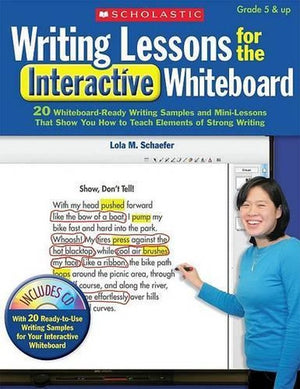Writing Lessons for the Interactive Whiteboard: Grades 5 & Up