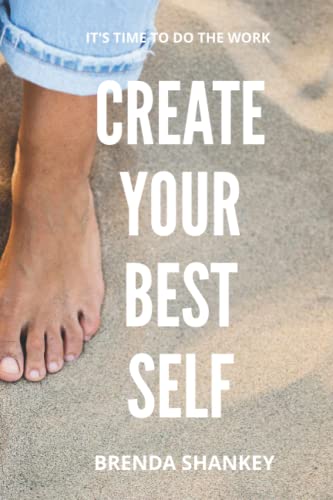 Create Your Best Self: It's time to do the work.