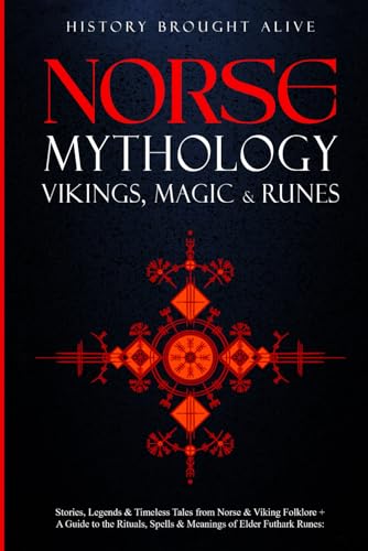 Norse Mythology, Vikings, Magic & Runes: Stories, Legends & Timeless ...