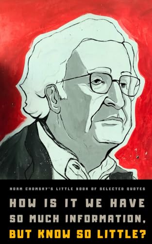 Noam Chomsky's Little Book of Selected Quotes: on Society, Capitalism, and Democracy