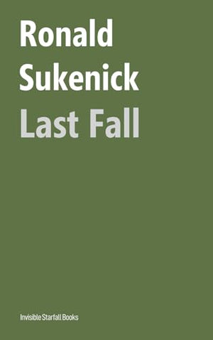 Last Fall (The Ronald Sukenick Edition)