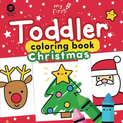 Toddler Coloring Book Christmas: Cute Kawaii Festive Filled Coloring Pages for 1+