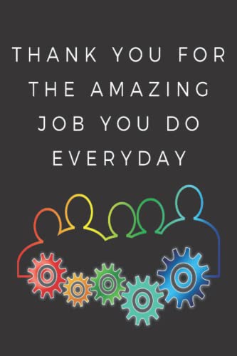 Thank Your For The Amazing Job You Do Every Day: Appreciation Gift for Employees. Blank Lined Paper Notebook Journal For Writing, Take Notes, Write In. Great for co-workers and team
